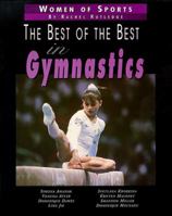 Best of the Best in Gymnastics (Women of Sports) 0761307842 Book Cover