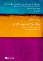 Collisions of Conflict: Studies in American History and Culture, 1820-1920 3631648480 Book Cover