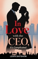 In Love With The CEO: It's Complicated B0CK3K5XJN Book Cover