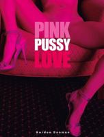 Pink Pussy Love 3943105075 Book Cover