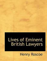 Lives of Eminent British Lawyers. B0BQJRT8GV Book Cover