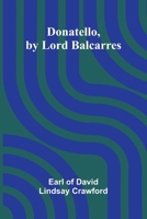 Donatello, by Lord Balcarres 9369055878 Book Cover