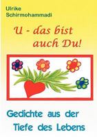 U - das bist auch Du!: Gedichte aus der Tiefe des Lebens 3833475218 Book Cover