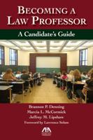 Becoming a Law Professor: A Candidate's Guide 1604429941 Book Cover