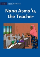 Nana Asma'u, The Teacher 1922827053 Book Cover