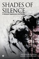 Shades of Silence: In Between Appearance and Reality 1948230909 Book Cover