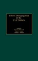 School Desegregation in the 21st Century 0275977692 Book Cover
