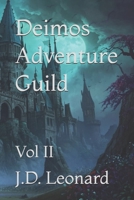 Deimos Adventure Guild: Vol II (The Chronicles of Deimos) B0GRFDY7PQ Book Cover