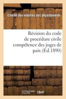 Ra(c)Vision Du Code de Proca(c)Dure Civile: Compa(c)Tence Des Juges de Paix 2e A(c)Dition: 2e A(c)Dition 2011906415 Book Cover