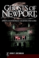 Ghosts of Newport: Spirits, Scoundrels, Legends and 1596293357 Book Cover