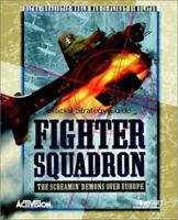 Fighter Squadron: Official Strategy Guide: The Screamin' Demons Over Europe 1566868602 Book Cover