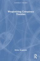 Weaponizing Conspiracy Theories 1032608498 Book Cover