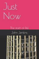 Just Now: The start of life B08XLLDZWP Book Cover