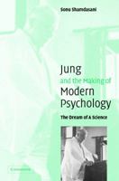 Jung and the Making of Modern Psychology: The Dream of a Science 0521539099 Book Cover