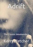 Adrift: The Cosmic Weekenders 1078205507 Book Cover