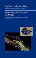 Tagfalter suchen im Winter / Searching for Butterflies in Winter: Zipfelfalter, Schillerfalter und Eisvögel / Hairstreaks, Purple Emperors, Poplar Admiral & White Admirals 3833496436 Book Cover