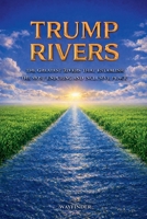 Trump Rivers (Wayfinder Books) B0H78P6MP2 Book Cover