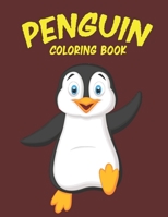 PENGUIN COLORING BOOK: AMAZING PENGUIN COLORING BOOK FOR YOUR KIDS. PENGUIN COLORING BOOK FOR KIDS AGES 4-8 B092X91KD2 Book Cover