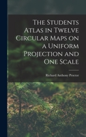 The Students Atlas in Twelve Circular Maps on a Uniform Projection and One Scale 1017087083 Book Cover