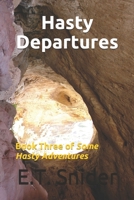 Hasty Departures: Book Three of Some Hasty Adventures B086MHP5N7 Book Cover