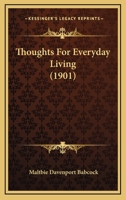Thoughts For Everyday Living (1901) 1330850505 Book Cover