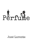 Perfume (Spanish Edition) 1549799401 Book Cover