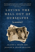 Loving the Hell Out of Ourselves: 1736845500 Book Cover