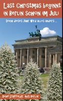 Last Christmas beginnt in Berlin schon im Juli: Doch dieses Jahr wird alles anders ... (German Edition) 1713014661 Book Cover