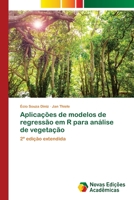 Aplicações de modelos de regressão em R para análise de vegetação: 2ª edição extendida 6203467154 Book Cover