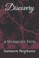 Discovery: A Warrior's Path 1549857673 Book Cover