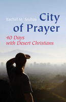 City of Prayer: Forty Days With Desert Christians 0814630952 Book Cover