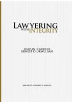 Lawyering With Integrity: Essays In Honour of Ernest Ojukwu, SAN 1387824570 Book Cover