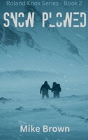 Snow Plowed (Roland Knox) B0FGTWRQDP Book Cover