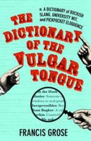Dictionary of the Vulgar Tongue 1475006241 Book Cover