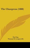 The Churgress, by the Prig 1164861077 Book Cover
