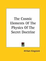 The Cosmic Elements Of The Physics Of The Secret Doctrine 1419169025 Book Cover