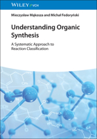 Understanding Organic Synthesis: A Systematic Approach to Reaction Classification 3527356673 Book Cover