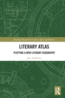 Literary Atlas: Plotting a New Literary Geography 103234265X Book Cover