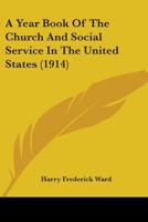 A Year Book Of The Church And Social Service In The United States 1436758424 Book Cover