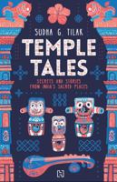 Temple Tales: Secrets and Stories from India’s Sacred Places 9388322460 Book Cover