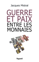 Guerre Et Paix Entre Les Monnaies 2213666326 Book Cover
