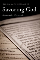 Savoring God: Comparative Theopoetics 0190907363 Book Cover