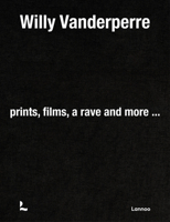 Willy Vanderperre: Prints, films, a rave and more… 940141369X Book Cover