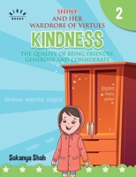 Shiny and her wardrobe of virtues - KINDNESS The quality of being friendly, generous and considerate 8194949564 Book Cover