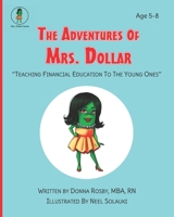 The Adventures of Mrs. Dollars: 'Teach Financial Education to the Young Ones (Mrs. Dollar Series) 170477263X Book Cover