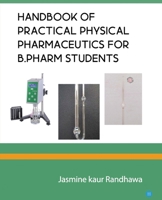 Handbook of practical physical pharmaceutics for B.Pharm students 9354725538 Book Cover