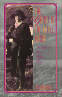 The Ghost in the Little House: A Life of Rose Wilder Lane 0826208878 Book Cover