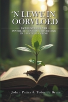 'n Lewe In Oorvloed: 'n Bybelstudie vir Innerlike Genesing, Bevrying en Geestleike Groei (Afrikaans Edition) B0HDC7QBD1 Book Cover