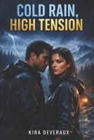 Cold Rain, High Tension: He’s the man she can’t stand. He’s also the man who owns the building. B0GTQMQS79 Book Cover