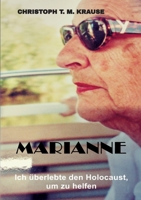 Marianne: Ich überlebte den Holocaust, um zu helfen (German Edition) 3384319982 Book Cover